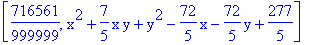 [716561/999999, x^2+7/5*x*y+y^2-72/5*x-72/5*y+277/5]